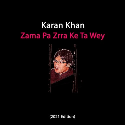 Zama Pa Zrra Ke Ta Wey (2021 Edition)