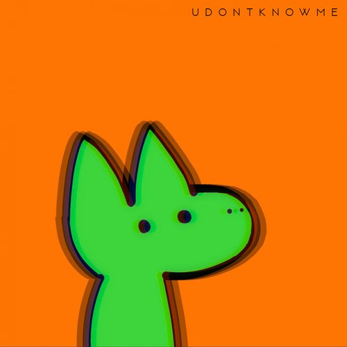udontknowme
