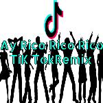 Ay Rico Rico Rico Tik Tok Remix