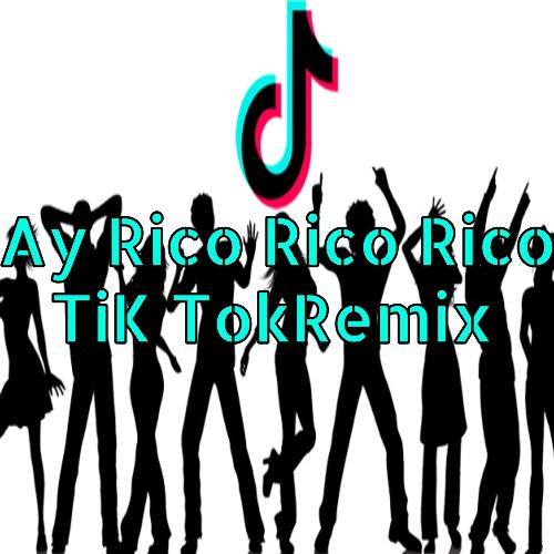 Ay Rico Rico Rico Tik Tok Remix_poster_image