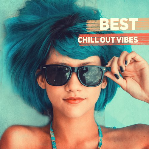 Best Chill Out Vibes – Summer Hits 2017, Lounge, Chill Out, Relaxation After Work