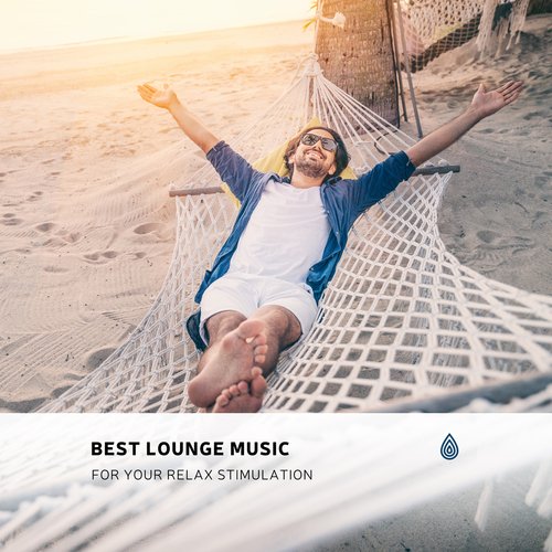 Best Lounge Music for Your Relax Stimulation