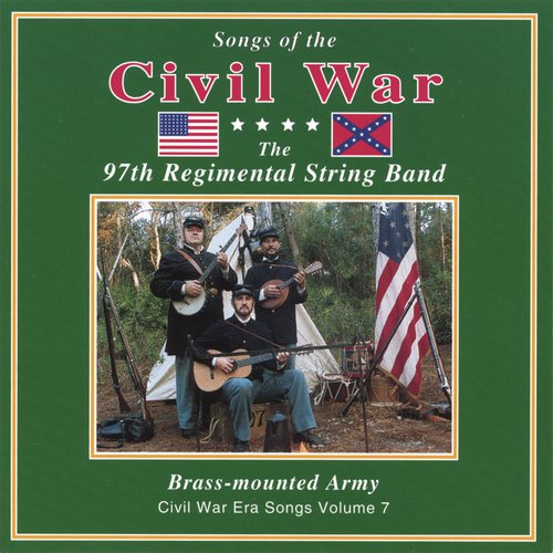 Brass Mounted Army: Civil war Era Songs, Vol. VII