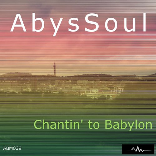 Chantin' To Babylon (Original Mix)