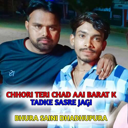 Chhori Teri Chad Aai Barat K Tadke Sasre Jagi