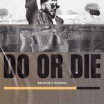 DO OR DIE