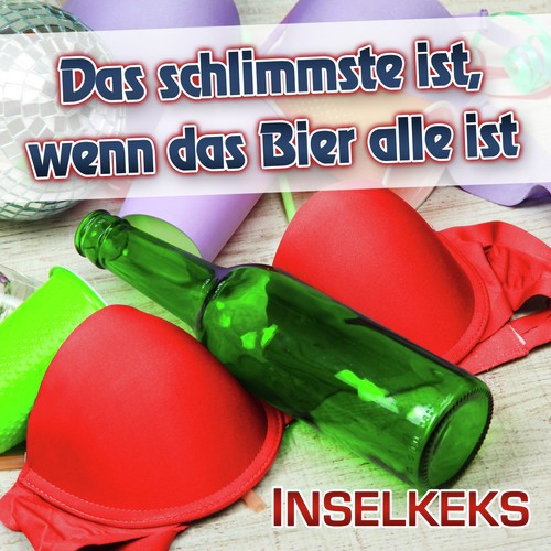 Das schlimmste ist, wenn das Bier alle ist