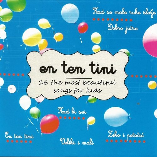 En Ten Tini: 16 Najljepših Dječjih Pjesama