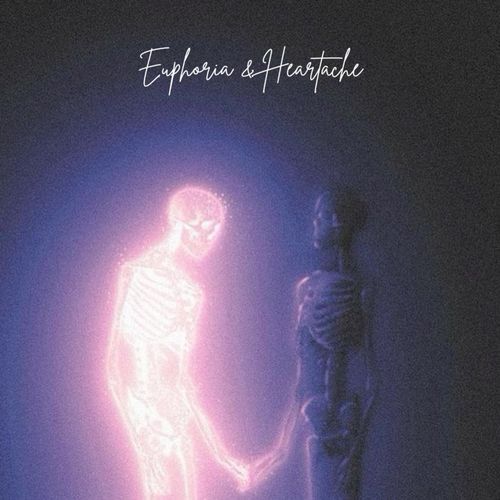 Euphoria & Heartache