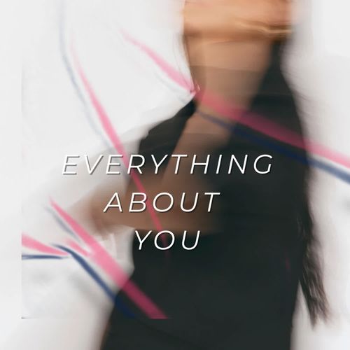 Everything About You