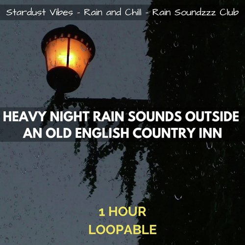 Heavy Night Rain Sounds Outside an Old English Country Inn: One Hour (Loopable)_poster_image