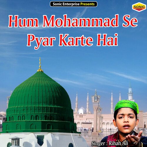 Hum Mohammad Se Pyar Karte Hai