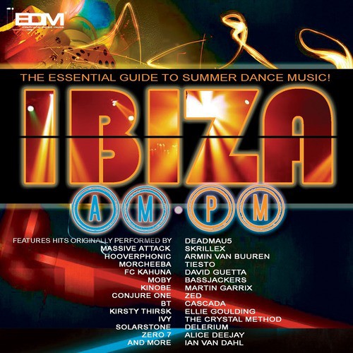 Ibiza Am Pm (the Essential Guide To Summer Dance Music)
