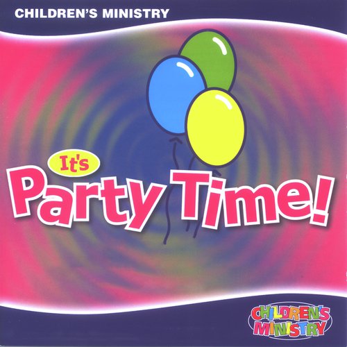 It's Party Time! (New Pop & Dance Scripture Songs )