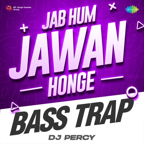 Jab Hum Jawan Honge Bass Trap