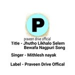 Jhutho Likhalo selem bewafa Nagpuri (Nagpuri sad song)