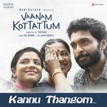 Kannu Thangom (From &quot;Vaanam Kottattum&quot;)