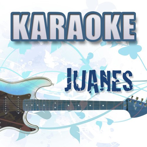Karaoke: Juanes
