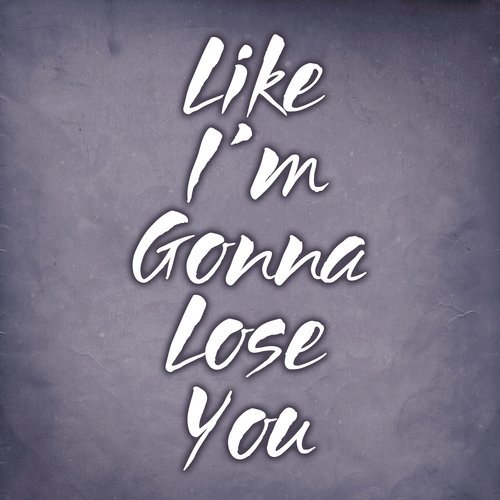 Like Im Gonna Lose You_poster_image