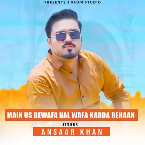 Main Us Bewafa Nal Wafa Karda Rehaan