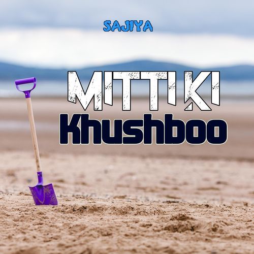 Mitti Ki Khushboo
