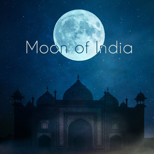 Moon of India (Calmness Journey of the Mind and Body)