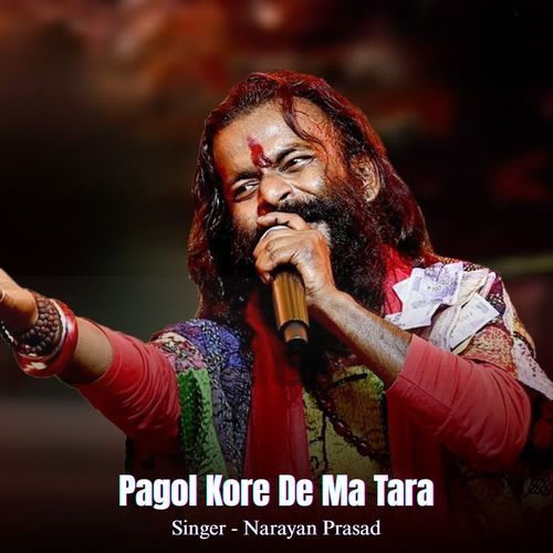 Pagol Kore De Ma Tara
