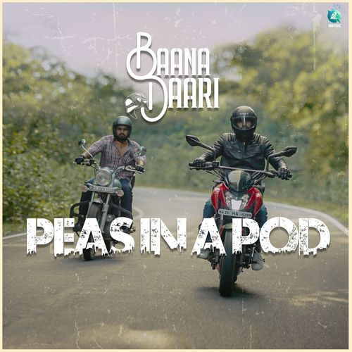 Peas In A Pod (From "Baanadaari")