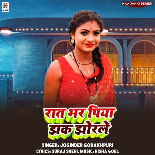 Raat Bhar Piya Jhak Jhorle