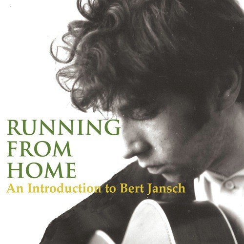 Running From Home - An Introduction To Bert Jansch