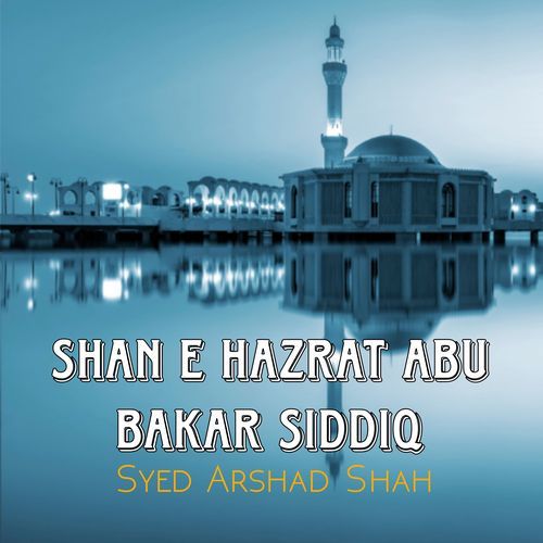 Shan e Hazrat Abu Bakar Siddiq