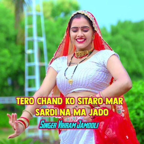 Tero Chand Ko Sitaro Mar Sardi Na Ma Jado