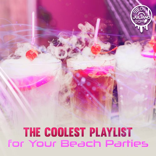 The Coolest Playlist for Your Beach Parties