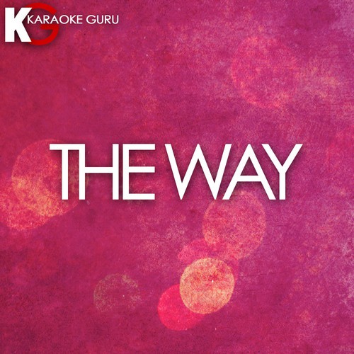 The Way (Originally by Ariana Grande & Mac Miller) - Single