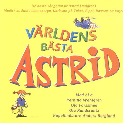 Världens Bästa Astrid (De Bästa Sångerna Ur Astrid Lindgrens Madicken ...