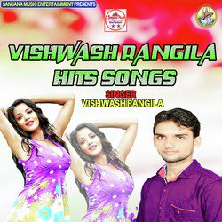 Vishwash Rangila Hits Songs