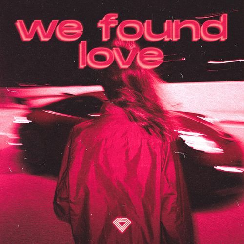 We Found Love (Speed Garage)