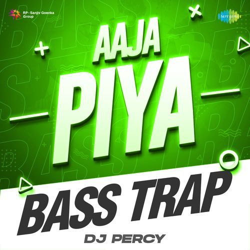 Aaja Piya Bass Trap