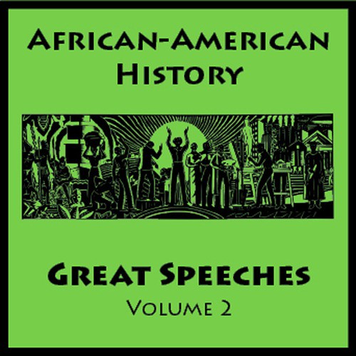 African American History - Great Speeches Volume 2