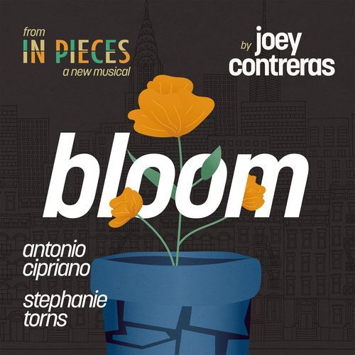 Bloom [From "In Pieces: A New Musical (Highlights) (Deluxe Edition)"]_poster_image