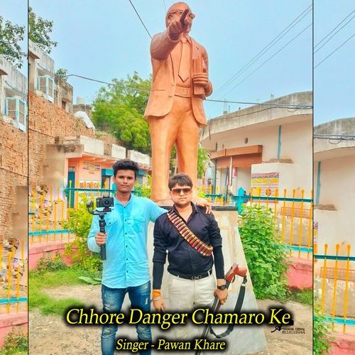 Chhore Danger Chamaro Ke