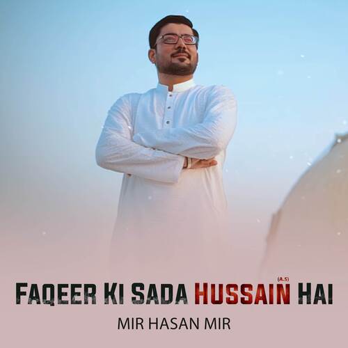 Faqeer Ki Sada Hussain (A.S) Hai