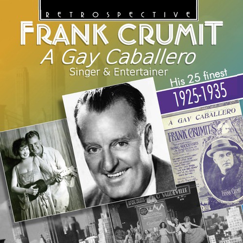 Frank Crumit: A Gay Caballero