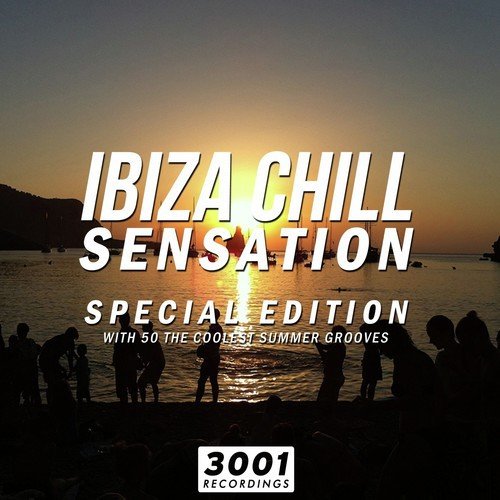 Ibiza Chill Sensation - Special Edition (50 Tracks)