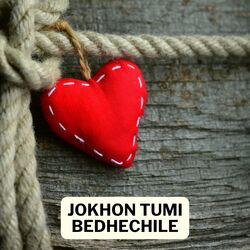 JOKHON TUMI BEDHECHILE