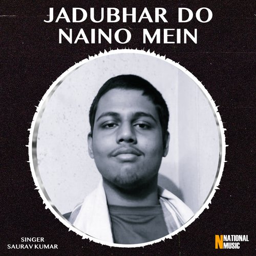 Jadubhar Do Naino Mein