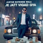 Je Jatt Vigad Gya