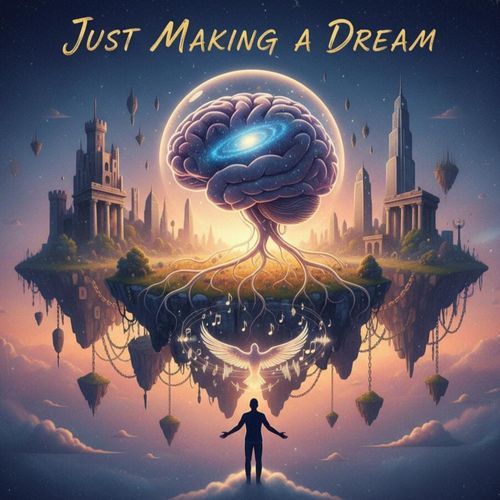 Just Making A Dream