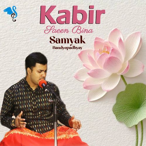 Kabir - Saeen Bina
