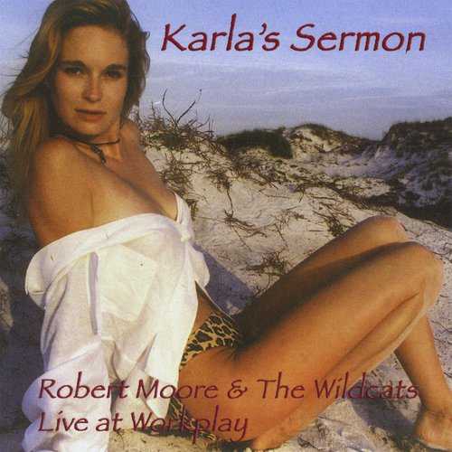 Karla's Sermon - Robert Moore and the Wildcats Live at Workplay_poster_image